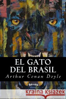 El Gato del Brasil Arthur Conan Doyle 9781539648376