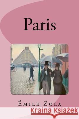 Paris Emile Zola Edinson Saguez 9781539651529 Createspace Independent Publishing Platform