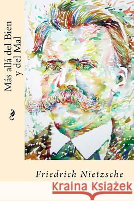 Mas alla del Bien y del Mal (Spanish Edition) Nietzsche, Friedrich Wilhelm 9781539651963 Createspace Independent Publishing Platform