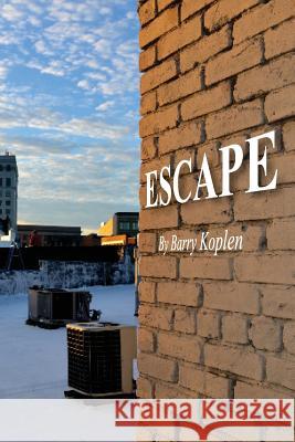 Escape MR Barry Koplen 9781539652090 Createspace Independent Publishing Platform