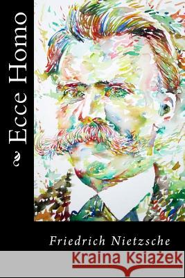 Ecce Homo (Spanish Edition) Friedrich Nietzsche 9781539652731 Createspace Independent Publishing Platform