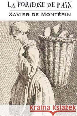 La porteuse de pain Ballin, G-Ph 9781539653653 Createspace Independent Publishing Platform