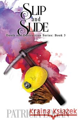 Slip and Slide Patricia Logan Liz Bichmann Aj Corza 9781539655480 Createspace Independent Publishing Platform