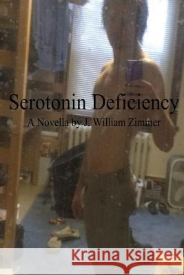 Serotonin Deficiency J. William Zimmer 9781539655787