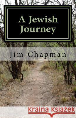 A Jewish Journey: Family Footsteps Jim Chapman 9781539656494 Createspace Independent Publishing Platform