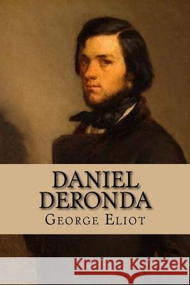 Daniel Deronda George Eliot 9781539659198 Createspace Independent Publishing Platform