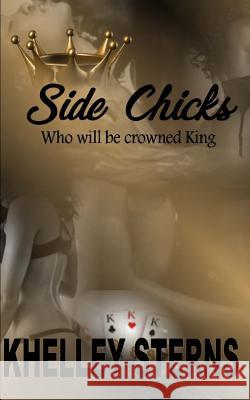 Side Chicks Khelley Sterns 9781539659983 Createspace Independent Publishing Platform