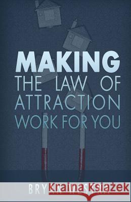 Making The Law of Attraction Work For You Westra, Bryan 9781539660668