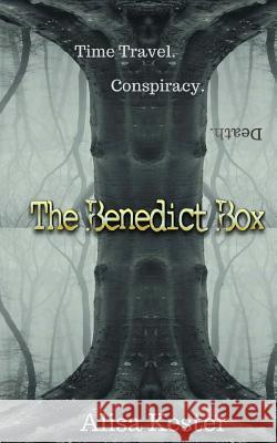 The Benedict Box: A Time Travel Adventure (Molly Claire Book 2) Alisa Kester 9781539661689