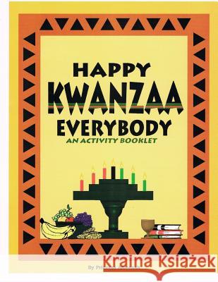 Happy Kwanzaa Everybody: An Activity Booklet Princess Ameenah 9781539664079 Createspace Independent Publishing Platform