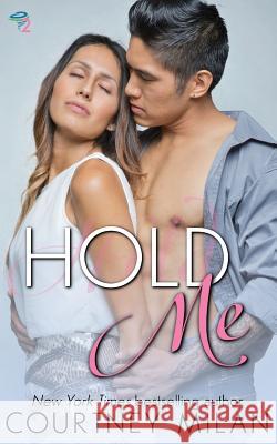 Hold Me Courtney Milan 9781539664369 Createspace Independent Publishing Platform