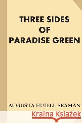 Three Sides of Paradise Green [Illustrated] (Large Print) Relyea, C. M. 9781539665205 Createspace Independent Publishing Platform