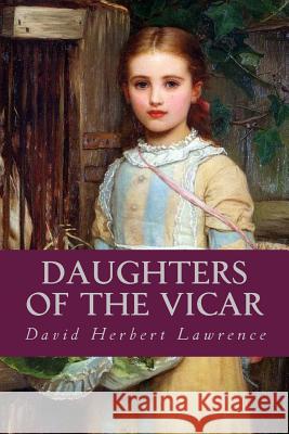 Daughters of the Vicar David Herbert Lawrence Ravell 9781539667360 Createspace Independent Publishing Platform