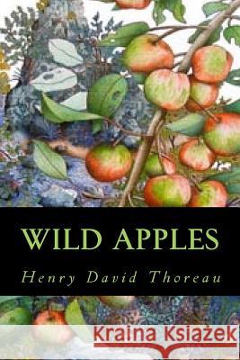Wild Apples Henry David Thoreau Tao Editorial 9781539668251 Createspace Independent Publishing Platform
