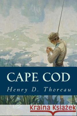 Cape Cod Henry D. Thoreau Tao Editorial 9781539668299 Createspace Independent Publishing Platform