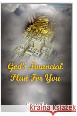 God's Financial Plan for You Ham Ola 9781539669432 Createspace Independent Publishing Platform