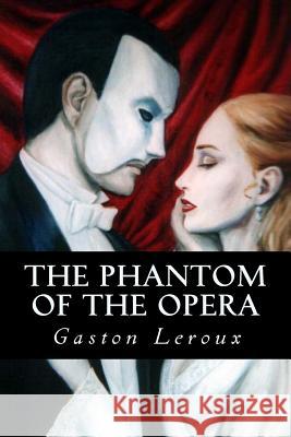 The Phantom of the Opera Gaston LeRoux Tao Editorial 9781539673811 Createspace Independent Publishing Platform