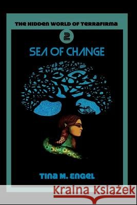 The Sea of Change Tina M. Engel Sarah Bangs Teri Bangs 9781539676676