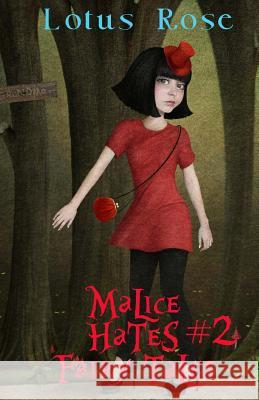 Malice Hates Fairy Tales #2 Lotus Rose 9781539677697