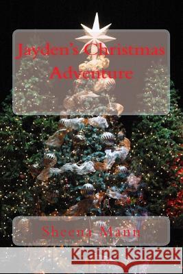 Jayden's Christmas Adventure MS Sheena Ann Man 9781539678311 Createspace Independent Publishing Platform