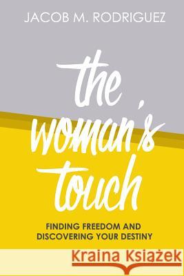 The Woman's Touch Jacob Rodriguez 9781539680734 Createspace Independent Publishing Platform