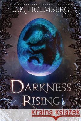 Darkness Rising D. K. Holmberg 9781539683322 Createspace Independent Publishing Platform