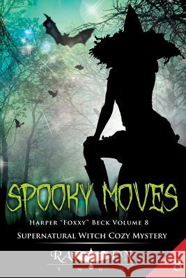 Spooky Moves Raven Snow 9781539689102 Createspace Independent Publishing Platform