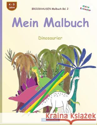 BROCKHAUSEN Malbuch Bd. 2 - Mein Malbuch: Dinosaurier Golldack, Dortje 9781539689645 Createspace Independent Publishing Platform