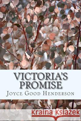 Victoria's Promise Joyce Good Henderson 9781539693338 Createspace Independent Publishing Platform