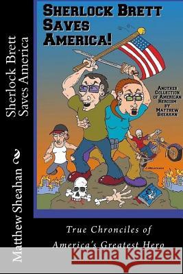 Sherlock Brett Saves America Matthew Sheahan 9781539695059 Createspace Independent Publishing Platform