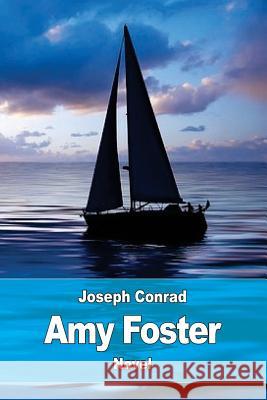 Amy Foster Joseph Conrad 9781539695882 Createspace Independent Publishing Platform