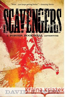 Scavengers: A Porter Rockwell Adventure David J West 9781539698081 Createspace Independent Publishing Platform