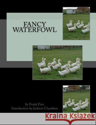 Fancy Waterfowl Frank Finn Jackson Chambers 9781539698647 Createspace Independent Publishing Platform