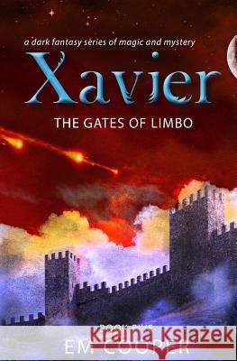 The Gates of Limbo (Xavier #5) E. M. Cooper 9781539699521 Createspace Independent Publishing Platform