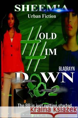 Hold Him Down 2 Author Sheem'a 9781539700715
