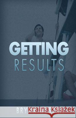 Getting Results Bryan Westra 9781539700760