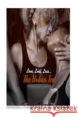 The Urban Tea Ashley M. Freeman 9781539701057 Createspace Independent Publishing Platform