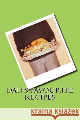 Dad's Favourite Recipes Sam Rivers 9781539702023 Createspace Independent Publishing Platform