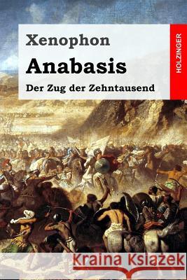 Anabasis: Der Zug der Zehntausend Oberbreyer, Max 9781539703549 Createspace Independent Publishing Platform