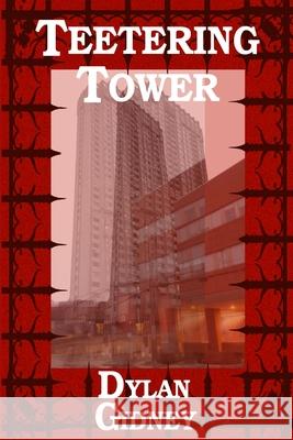 Teetering Tower Dylan Gidney 9781539705642