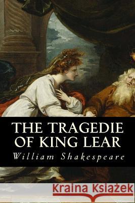 The Tragedie of King Lear William Shakespeare Tao Editorial 9781539706885 Createspace Independent Publishing Platform