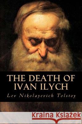 The Death of Ivan Ilych Lev Nikolayevich Tolstoy Tao Editorial 9781539710752 Createspace Independent Publishing Platform