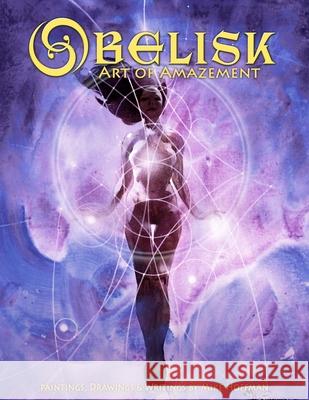 Obelisk: Art of Amazement Mike Hoffman 9781539711858