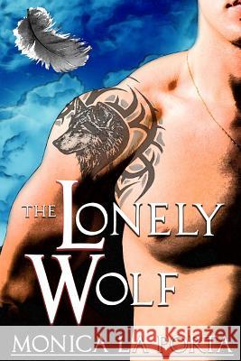 The Lonely Wolf Monica L 9781539712138 Createspace Independent Publishing Platform