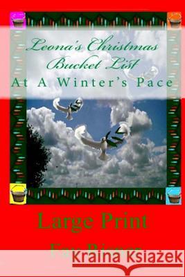 Leona's Christmas Bucket List: At A Winter's Pace Risner, Fay 9781539712428 Createspace Independent Publishing Platform