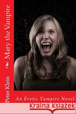 Mary the Vampire Peter Klein 9781539712596 Createspace Independent Publishing Platform