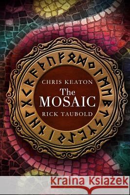 The Mosaic Chris Keaton Rick Taubold 9781539715009