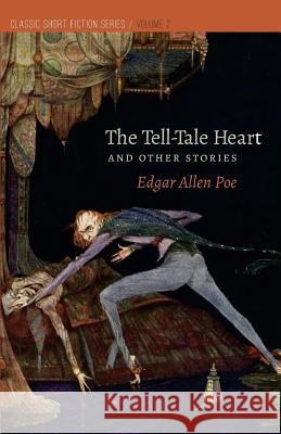 The Tell-Tale Heart: and Other Stories Poe, Edgar Allen 9781539716259 Createspace Independent Publishing Platform