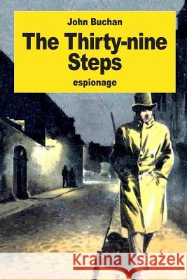 The Thirty-nine Steps Buchan, John 9781539716716 Createspace Independent Publishing Platform