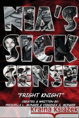 Nia's Sick Sense: Fright Knight Prescella L. Monger Virginia a. Monger Chelsey L. Thomas 9781539716853 Createspace Independent Publishing Platform